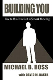 bokomslag Building You: How to Really succeed in Network Marketing