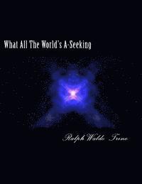 What All The World;s A-Seeking 1