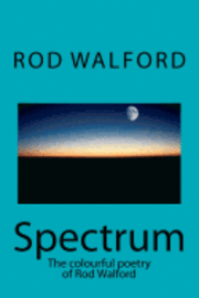 Rod Walford - Spectrum: The colourful poetry of Rod Walford, Häftad