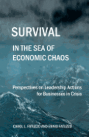 bokomslag Survival in the Sea of Economic Chaos: Perspectives on Leadership Actions for Businesses in Crisis