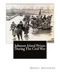 bokomslag Johnson Island Prison During The Civil War
