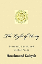 bokomslag The Light of Unity: Personal, Local, and Global Peace