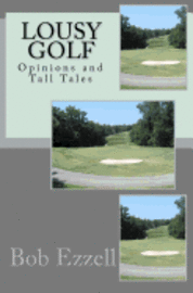 bokomslag Lousy Golf: Opinions and Tall Tales