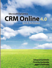 Timothy Kachinske, Edward Kachinske - Microsoft Dynamics CRM Online 4.0 Quick Reference, Häftad