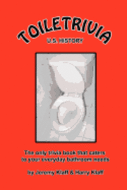 bokomslag Toiletrivia - US History: The Only Trivia Book That Caters To Your Everyday Bathroom Needs