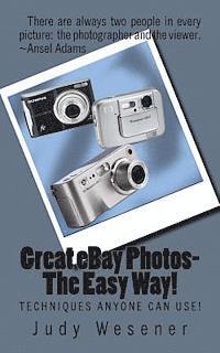 Great eBay Photos-The Easy Way!: Techniques Anyone Can Use! 1