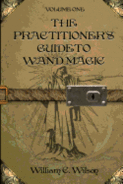 bokomslag The Practitioner's Guide to Wand Magic