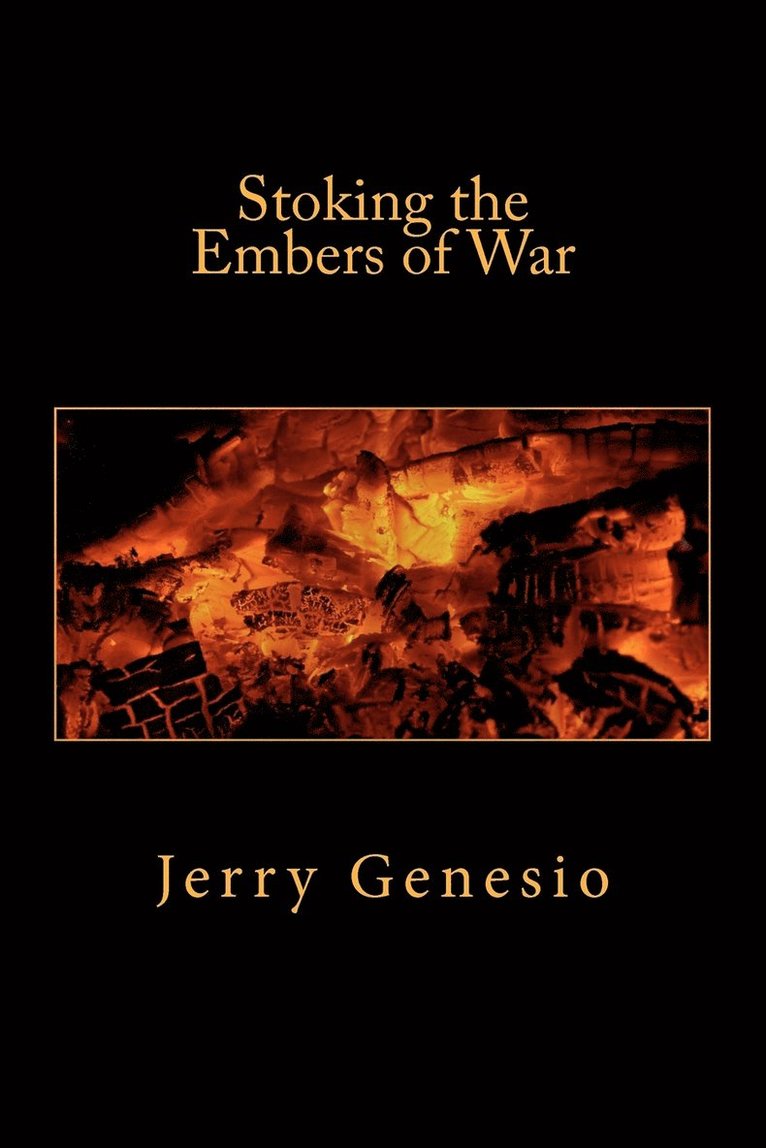 Stoking the Embers of War 1