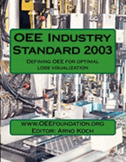 bokomslag OEE Industry Standard v2003: Defining OEE for Optimal Loss Visualization