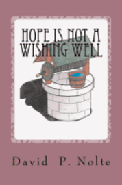 Hope Is Not A Wishing Well 1
