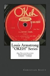 bokomslag Louis Armstrong Okeh Series an Illustrated Discography 1925-1932