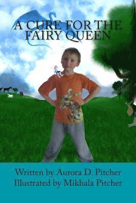 Aurora D. Pitcher - A Cure for the Fairy Queen, Häftad