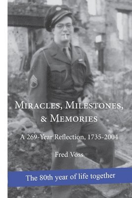 Miracles, Milestones, & Memories: A 269-Year Reflection, 1735-2004 1