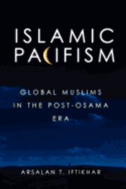 bokomslag Islamic Pacifism: Global Muslims in the Post-Osama Era