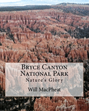 bokomslag Bryce Canyon National Park: Nature's Glory