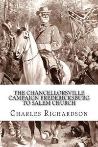 bokomslag The Chancellorsville Campaign Fredericksburg to Salem Church