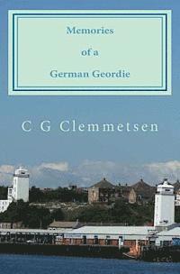 bokomslag Memories of a German Geordie: Seventy years of highlights and lowlights