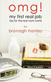 bokomslag OMG! My First Real Job: Tips for the Real Work World