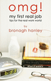 Ann Dinwiddie Madden, Bronagh Hanley - OMG! My First Real Job: Tips for the Real Work World, Häftad