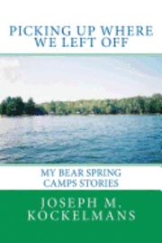 Picking Up Where We Left Off: My Bear Spring Camps Stories 1