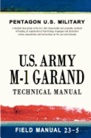 bokomslag U.S. Army M-1 Garand Technical Manual: Field Manual 23-5