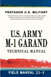 U.S. Army M-1 Garand Technical Manual: Field Manual 23-5 1