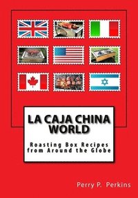 bokomslag La Caja China World: Roasting Box Recipes from Around the Globe