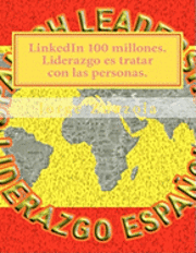 bokomslag LinkedIn 100 millones. Liderazgo es tratar con las personas.: El caso de Spanish Leadership