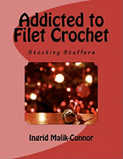 bokomslag Addicted to Filet Crochet: Stocking Stuffers