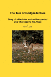 bokomslag The Tale of Dodger-McGee: The Story of a Bachelor and His Unexpected Dog
