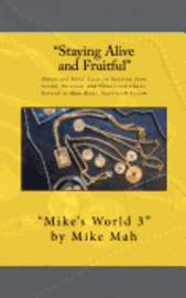 bokomslag Staying Alive and Fruitful: Mike's World, Social and Situational Survival Guide