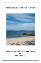 The Essence of Life and Love in Australia 1