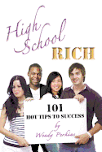 bokomslag High School Rich: 101 Hot Tips to Success