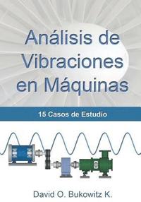 bokomslag Análisis de Vibraciones en Máquinas: 15 Casos de Estudio