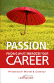 Passion: Finding What Energizes Your Career 1