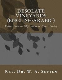 bokomslag Desolate Vineyards (English-Arabic): Reflections on Objections to Christianity