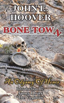 John E. Hoover - Bone Town: An Odyssey of Honor, Häftad