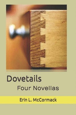 Dovetails: Four Novellas 1