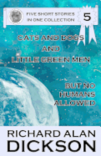 Cats and Dogs and Little Green Men, But No Humans Allowed 1