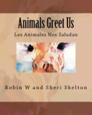 Robin Skelton - Animals Greet Us: Los Animales Nos Saludan, Häftad