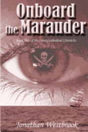bokomslag Onboard the Marauder: Book Two of the James Sutherland Chronicles