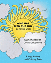 bokomslag Who Has Seen the Sun: A Yoga Activity and Coloring Book