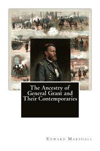 bokomslag The Ancestry of General Grant and Their Contemporaries