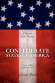 bokomslag Clopton's Short History of the Confederate States of America, 1861-1925