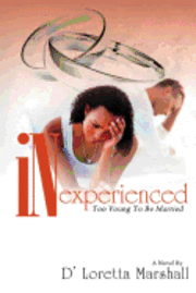 Inexperienced: Too Young To be Married 1