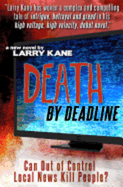 bokomslag Death By Deadline: Can Out of Control Local News Kill People?