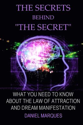 The secrets behind &quot;the secret&quot; 1