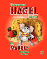 The Adventures of Hagel the Hound: And Marble The Mouse Okay To Be Small 1