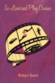 Robyn R. Gant - In Laws and Play Cousins: Growing Pains, Promiscuity, Success and Murder, Häftad