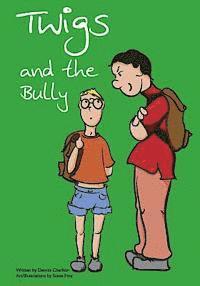 TWIGS and the Bully 1